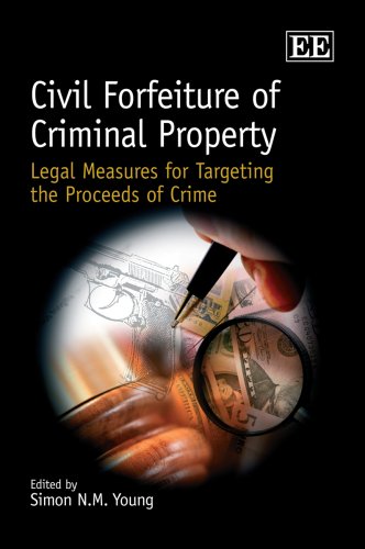 Civil Forfeiture Of Criminal Property Legal Measures For Targeting The Proceeds Of Crime Simon N M Young
