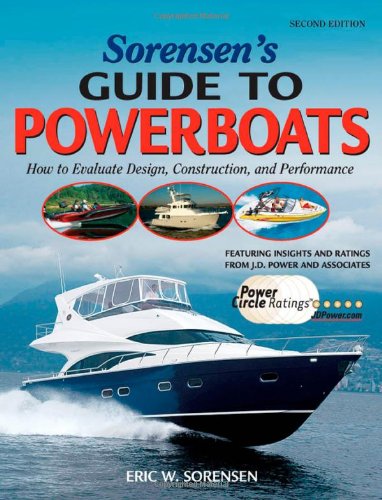 Sorensens Guide To Powerboats How To Evaluate Design Construction And Performance 2nd Edition Eric W Sorensen