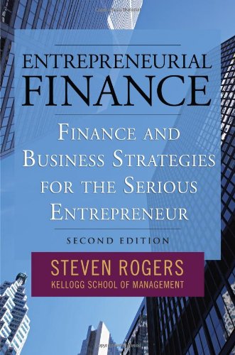 Entrepreneurial Finance Finance And Business Strategies For The Serious Entrepreneur 2nd Edition Steven Rogers