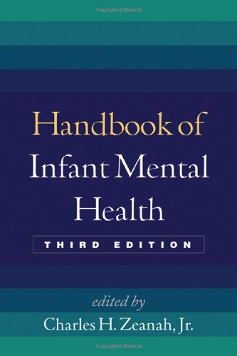 Handbook Of Infant Mental Health Third Edition Third Edition Charles H Zeanah Jr Md