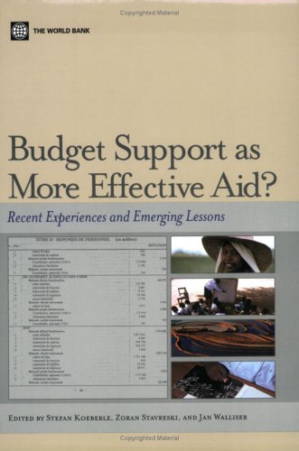 Budget Support As More Effective Aid Recent Experiences And Emerging Lessons Et Al Stefan Koeberle