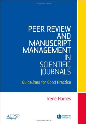 Peer Review And Manuscript Management In Scientific Journals Guidelines For Good Practice 1st Edition Irene Hames