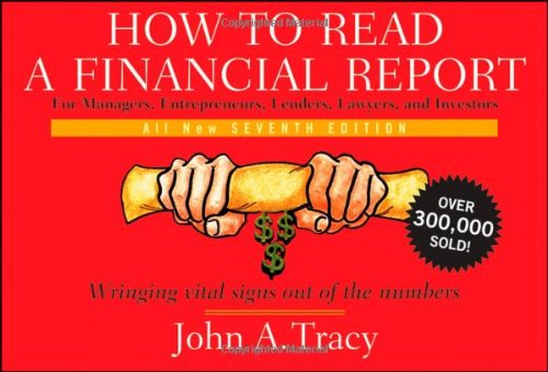 How To Read A Financial Report Wringing Vital Signs Out Of The Numbers 7th Edition 7th Edition John A Tracy Cpa