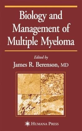 Biology And Management Of Multiple Myeloma Current Clinical Oncology 1st James R Berenson