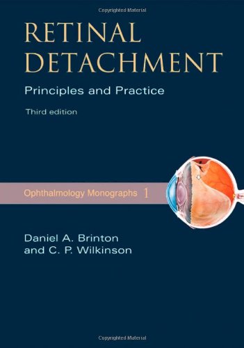 Retinal Detachment Principles And Practice Third Edition Ophthalmology Monograph Series 3rd Edition Daniel A Brinton Md