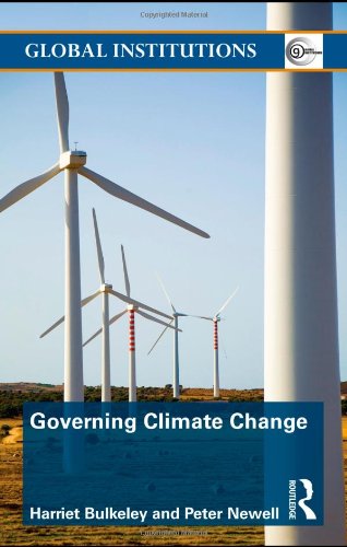 Governing Climate Change Global Institutions 1st Edition Harriet Bulkeley