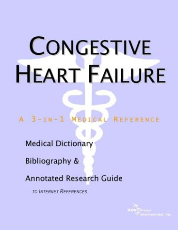 Congestive Heart Failure A Medical Dictionary Bibliography And Annotated Research Guide To Internet References Health Publica Icon Health Publications