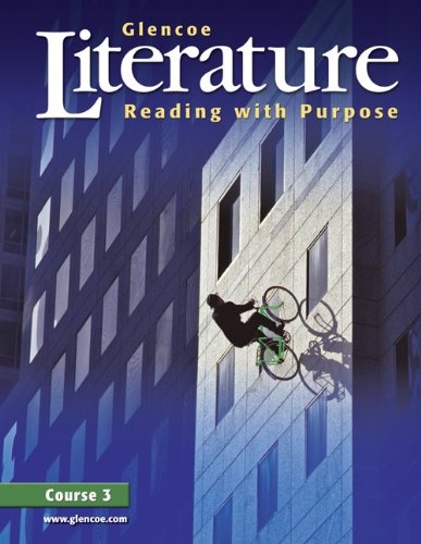 Glencoe Literature Reading With Purpose Course 3 Jeffrey D Wilhelm