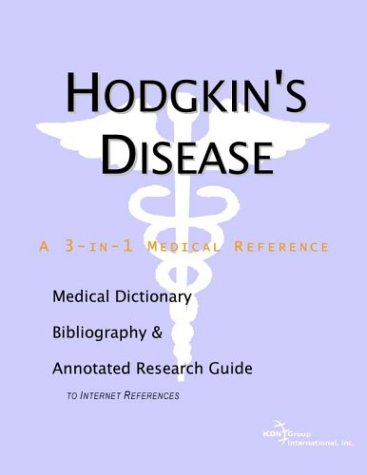 Hodgkins Disease A Medical Dictionary Bibliography And Annotated Research Guide To Internet References Health Publica Icon Health Publications