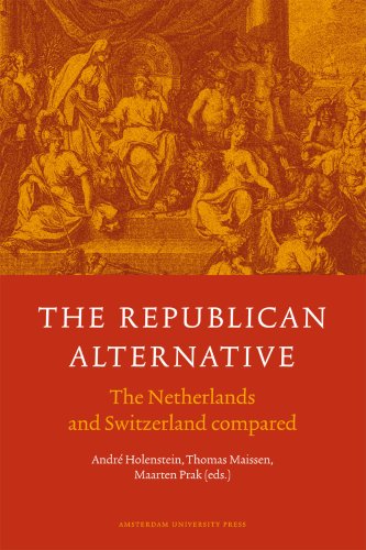 The Republican Alternative The Netherlands And Switzerland Compared Andre Holenstein