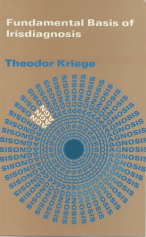 Fundamental Basis Of Irisdiagnosis Interpretation And Medication Revised Theodor Kriege