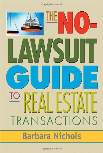 The No Lawsuit Guide To Real Estate Transactions 1st Edition Barbara Nichols
