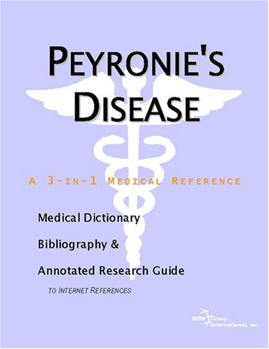 Peyronies Disease A Medical Dictionary Bibliography And Annotated Research Guide To Internet References Icon Health Publications