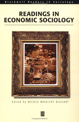 Readings In Economic Sociology Blackwell Readers In Sociology 1st Edition Nicole Woolsey Biggart