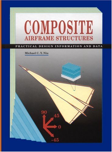 Composite Airframe Structures 3rd Edition by Michael Chun Yung Niu, Michael Niu ISBN 9627128066 9789627128069