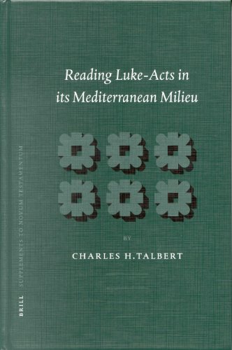 Reading Lukeacts In Its Mediterranean Milieu Supplements To Novum Testamentum 107 Charles H Talbert