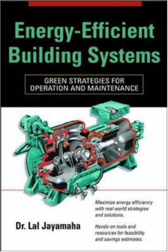 Energyefficient Building Systems Green Strategies For Operation And Maintenance 1st Edition Lal Jayamaha