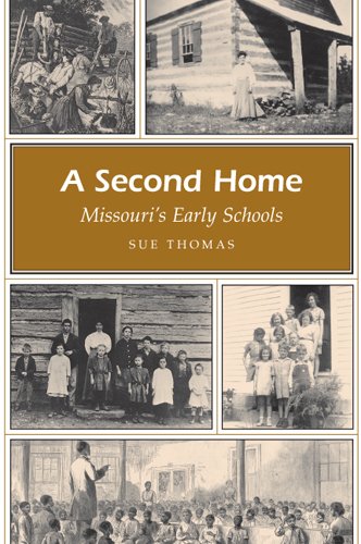 A Second Home Missouris Early Schools Missouri Heritage Readers 1st Edition Sue Thomas