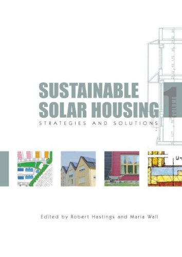 Sustainable Solar Housing Strategies And Solutions Volume 01 Volume 1 Robert Hastings
