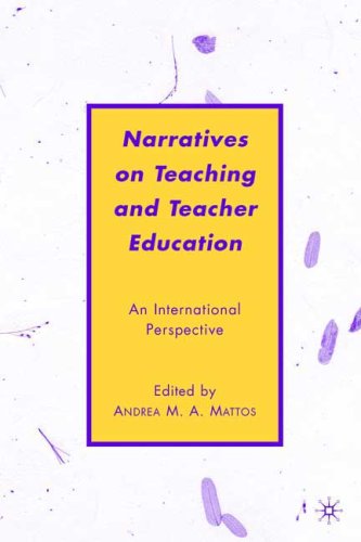 Narratives On Teaching And Teacher Education An International Perspective Andrea Ma Mattos