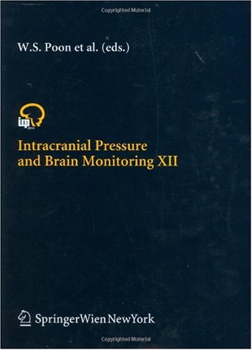 Intracranial Pressure And Brain Monitoring Xii Acta Neurochirurgica Supplementum 95 1st Edition Ws Poon