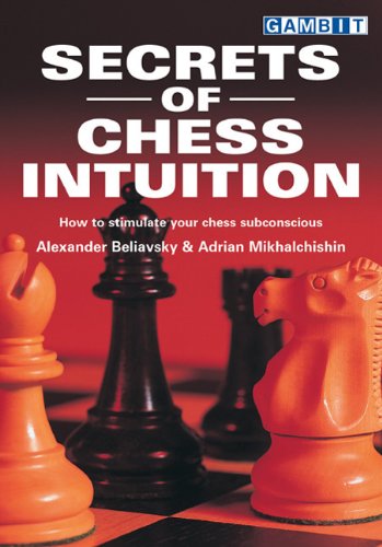 Secrets Of Chess Intuition Alexander Beliavsky Adrian Mikhalchishin