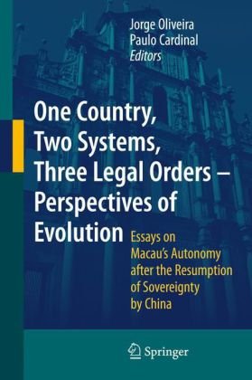 One Country Two Systems Three Legal Orders Perspectives Of Evolution 1st Edition Yash Ghai Auth