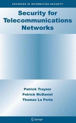 Security For Telecommunications Networks Advances In Information Security 1st Edition Patrick Traynor