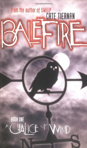 A Chalice Of Wind Balefire No 1 Cate Tiernan