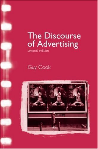 The Discourse of Advertising (Interface (London, England).) 2nd edition Guy Cook