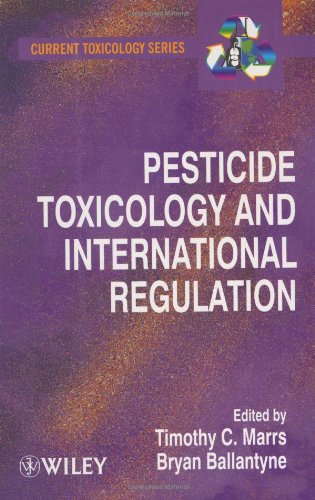Pesticide Toxicology And International Regulation Current Toxicology 1st Edition Timothy C Marrs