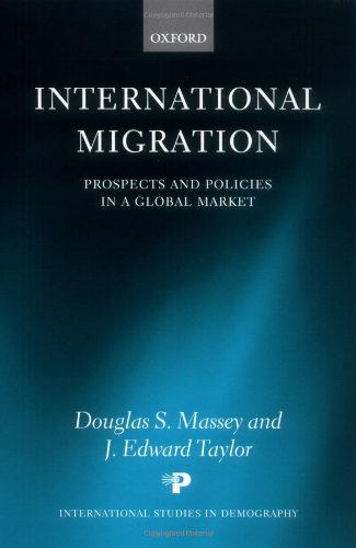 International Migration Prospects And Policies In A Global Market International Studies In Demography Douglas S Massey