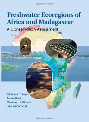 Freshwater Ecoregions Of Africa And Madagascar A Conservation Assessment World Wildlife Fund Ecoregion Assessments 1st Edition Michele L Thieme