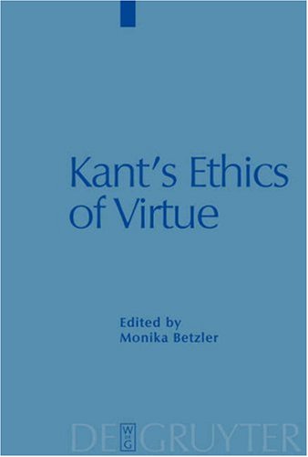 Kants Ethics Of Virtue 1st Edition Betzler Monika