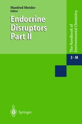 Endocrine Disruptors Part Ii Handbook Of Environmental Chemistry 1st Edition M Metzler