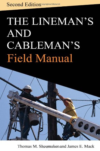 The Linemans And Cablemans Field Manual Second Edition 2nd Edition Thomas Shoemaker