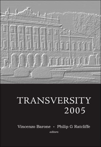 Transversity 2005 2005 Vincenzo Barone Philip G Ratcliffe