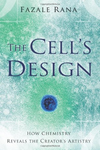 The Cells Design How Chemistry Reveals The Creators Artistry Fazale Rana