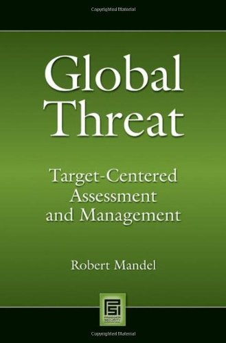 Global Threat Targetcentered Assessment And Management Robert Mandel