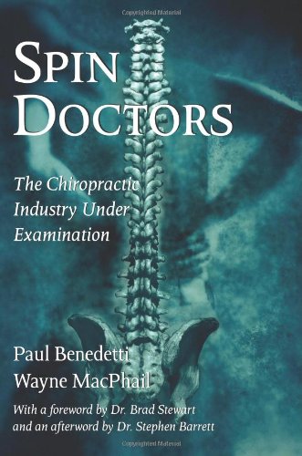 Spin Doctors The Chiropractic Industry Under Examination Paul Benedetti