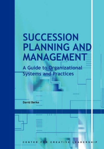 Succession Planning And Management A Guide To Organizational Systems And Practices David