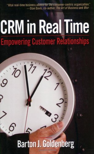Crm In Real Time Empowering Customer Relationships Barton J Goldenberg