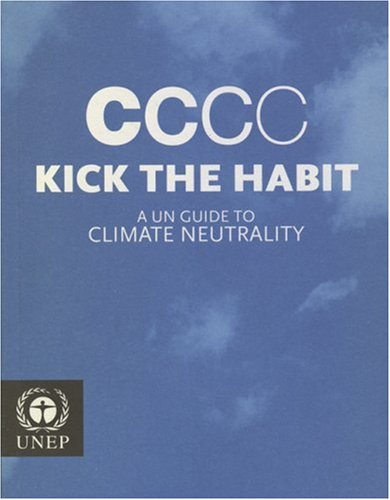 Kick The Habit A Un Guide To Climate Neutrality United Nations Environment Programme