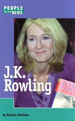 J K Rowling People in the News 1st edition by Bradley Steffens ISBN 1590189639 978-1590189634