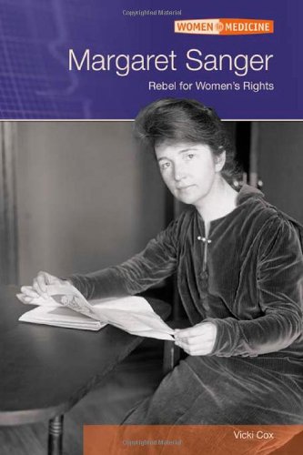 Margaret Sanger Rebel For Womens Rights Women In Medicine Vicki Cox