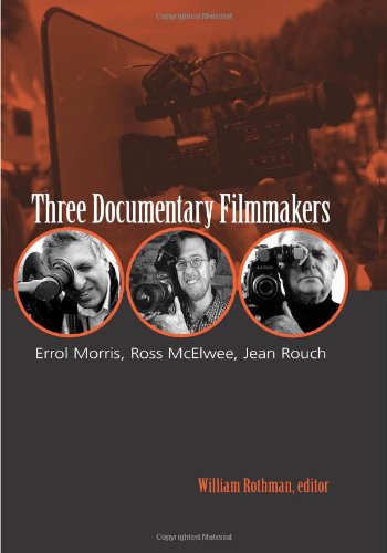 Three Documentary Filmmakers Errol Morris Ross Mcelwee Jean Rouch William Rothman
