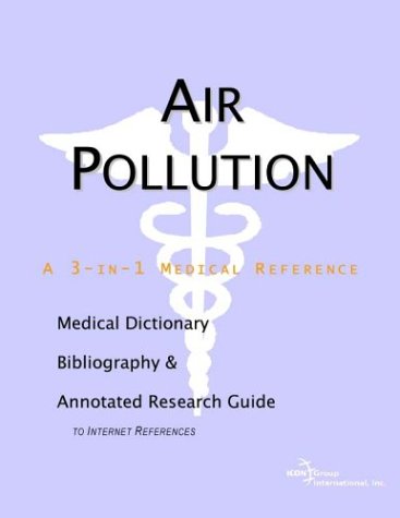 Air Pollution A Medical Dictionary Bibliography And Annotated Research Guide To Internet References Health Publica Icon Health Publications