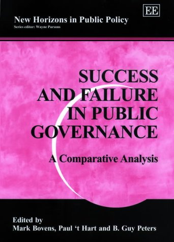 Success And Failure In Public Governance A Comparative Analysis New Horizons In Public Policy First Edition Mark Bovens