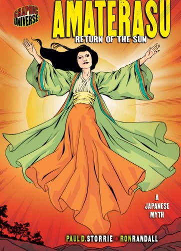 Amaterasu Return Of The Sun A Japanese Myth Graphic Universe Paul D Storrie