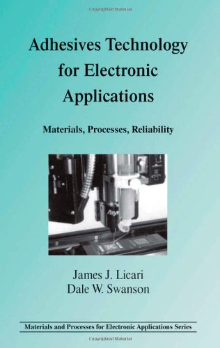 Adhesives Technology For Electronic Applications Materials Processing Reliability 1st James J Licari